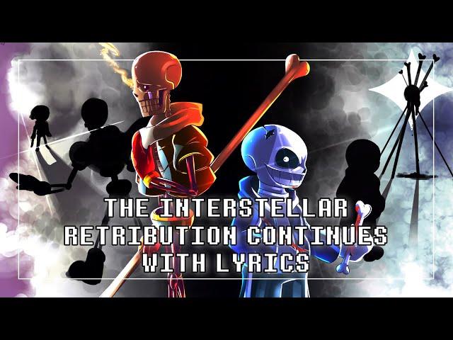 The Interstellar Retribution Continues With Lyrics | Undertale: Help From The Void