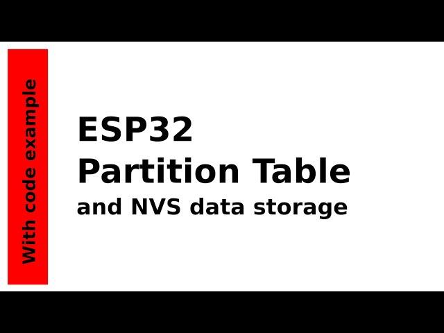 ESP32 Partition Table and NVS data storage
