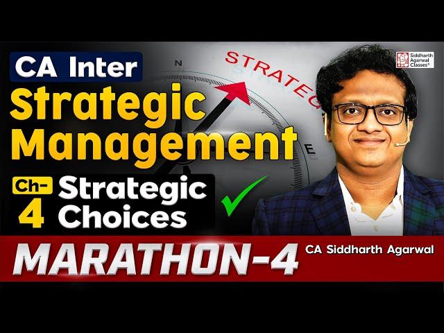 Strategic Management Marathon 4 | Strategic Choices | 100% Revision | Siddharth Agarwal