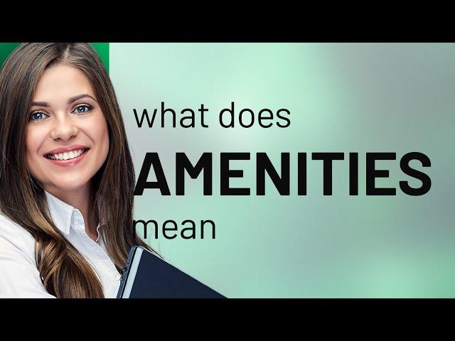 Amenities | what is AMENITIES meaning