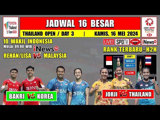 Jadwal 16 Besar Thailand Open 2024 Hari Ini ~ JORJI vs THAILAND ~ BAKRI vs KOREA ~ 10 Wakil INA