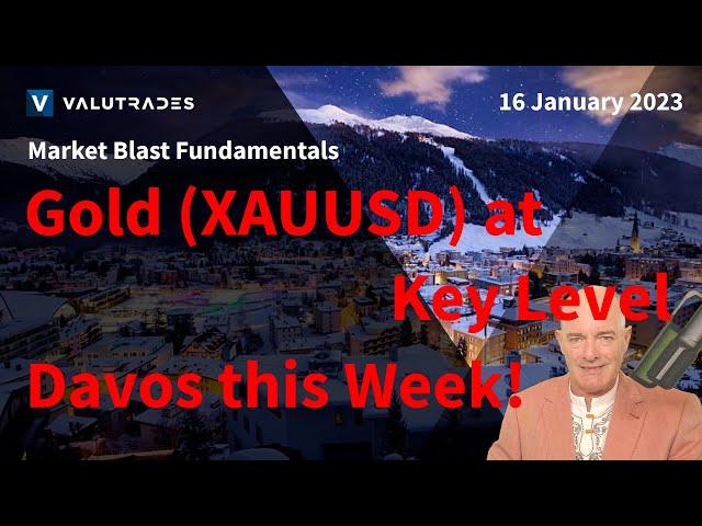 Gold (XAUUSD) at Key Level. USD Continuing Weaker.  Davos WEF this Week.