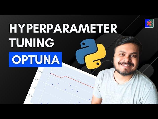 Hyperparameter Tuning using Optuna | Bayesian Optimization using Optuna