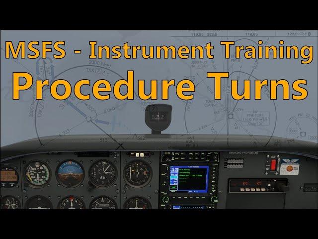 Procedure turns in MSFS  (AH IFR flight lesson #4)