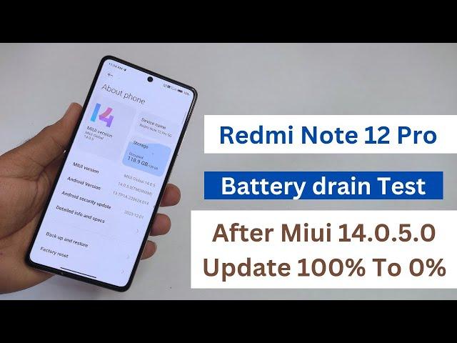 Redmi Note 12 Pro battery drain test after miui 14.0.5.0 Update | Redmi Note 12 Pro battery Drain