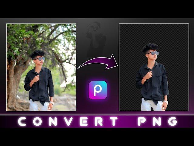 Normal Photo to CONVERT PNG Photo in PicsArt | 2025 SANI |