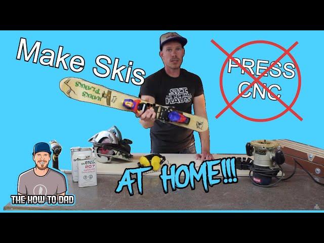 How to Make Skis At Home - Build Skis at Home NO Press NO CNC Machine - Make Your Own Skis