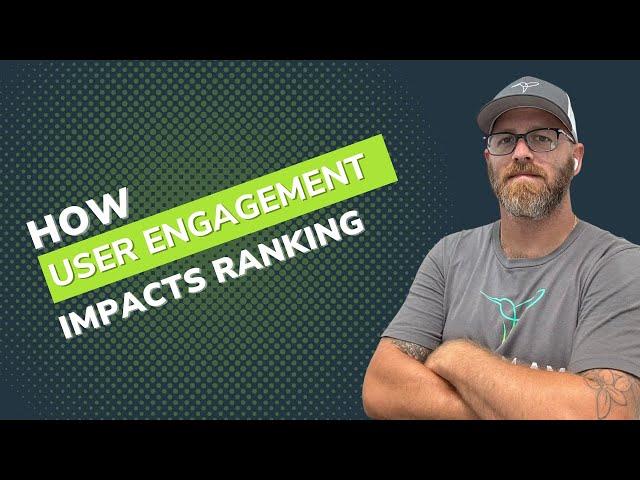 How User Engagement Impacts Rankings