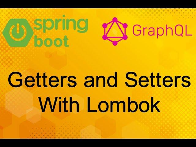 Lombok Getter & Setter with @Getter & @Setter annotations