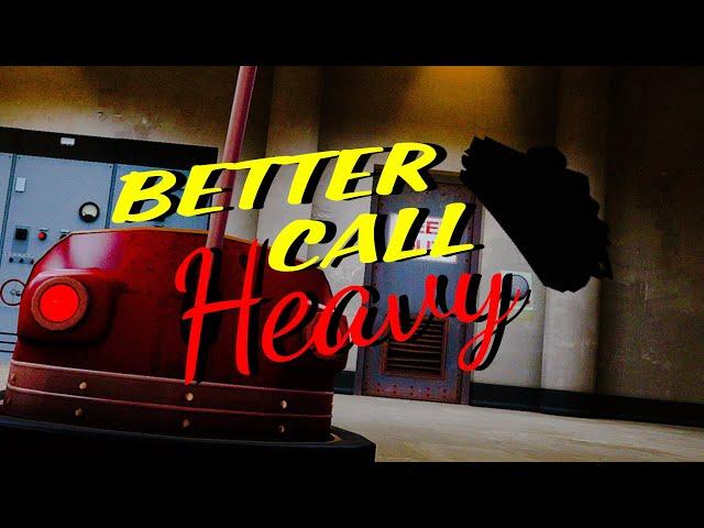 Better Call Heavy (tf2 casual)