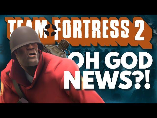 I Have Some Team Fortress 2 News. Oh God.