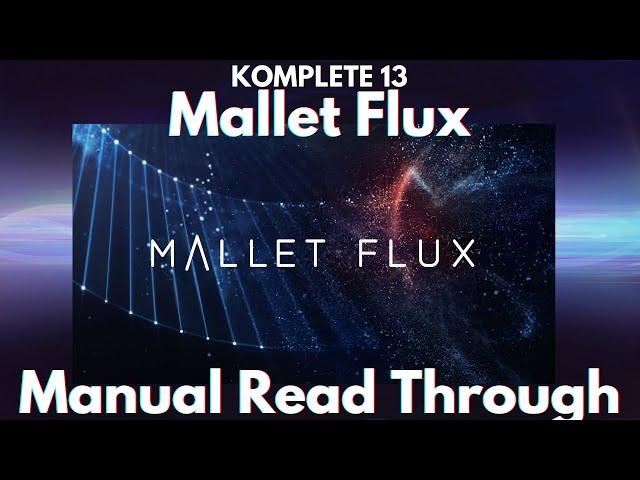 Komplete 13 - Mallet Flux (Manual Read Through)