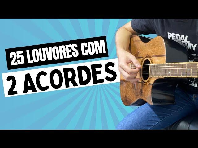 25 LOUVORES fáceis (com apenas 2 acordes) - Louvores Para Iniciantes