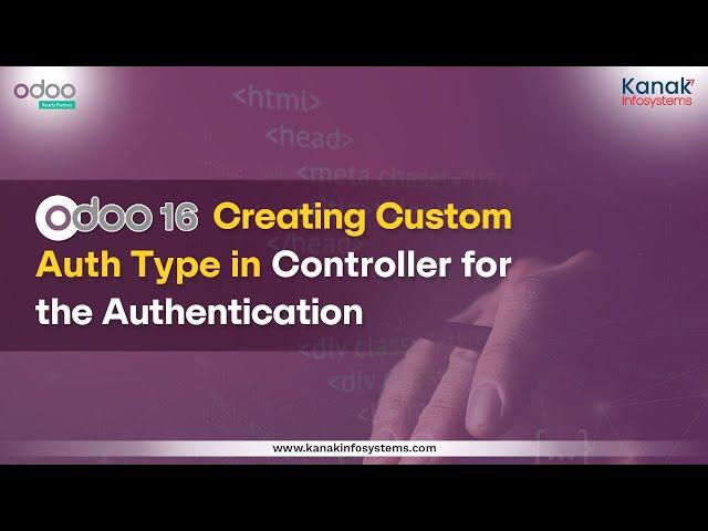 Odoo 16: Creating Custom Auth Type in Controller for the Authentication