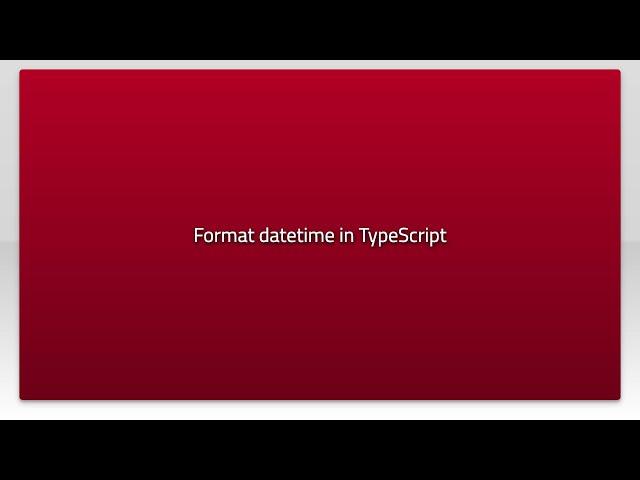 Format datetime in TypeScript