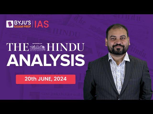 The Hindu Newspaper Analysis | 20th June 2024 | Current Affairs Today | UPSC Editorial Analysis