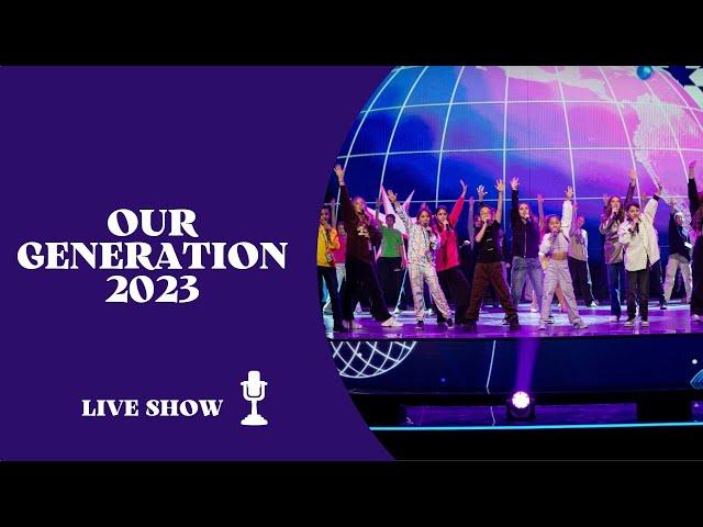 Our Generation 2023 - LIVE SHOW | Наше Поколение 2023 - Финал