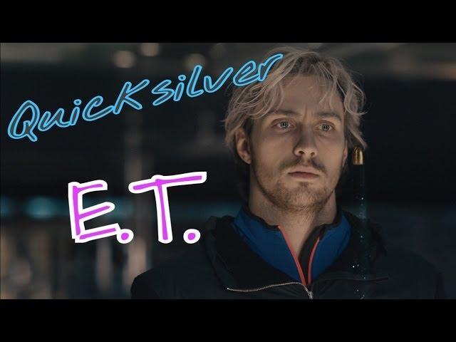 Quicksilver {Pietro Maximoff} - E.T. [Marvel AMV]