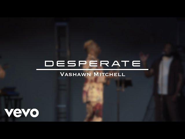 VaShawn Mitchell - Desperate (Official Music Video) ft. Taelia Robinson Jackson