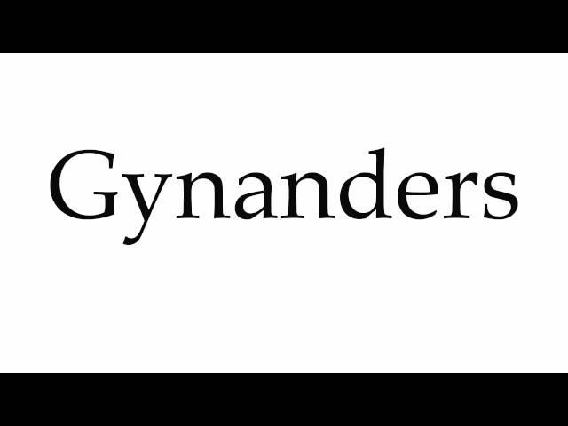 How to Pronounce Gynanders