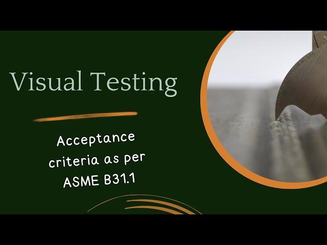 ASME B31.1 Power piping code ll Visual Testing acceptance criteria ll VT Level 2