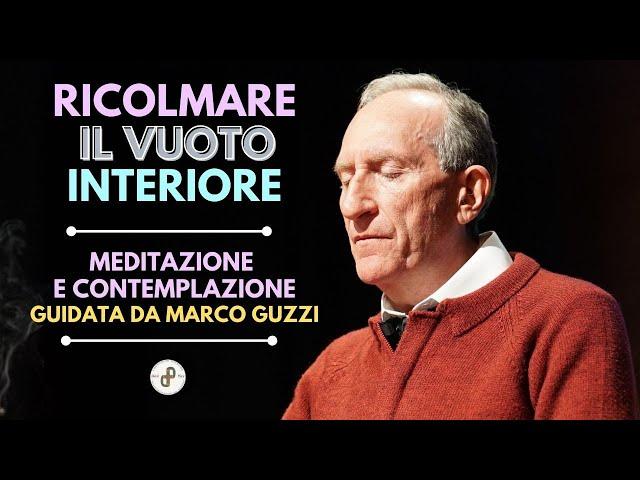 RICOLMARE IL VUOTO INTERIORE - Meditazione guidata da Marco Guzzi