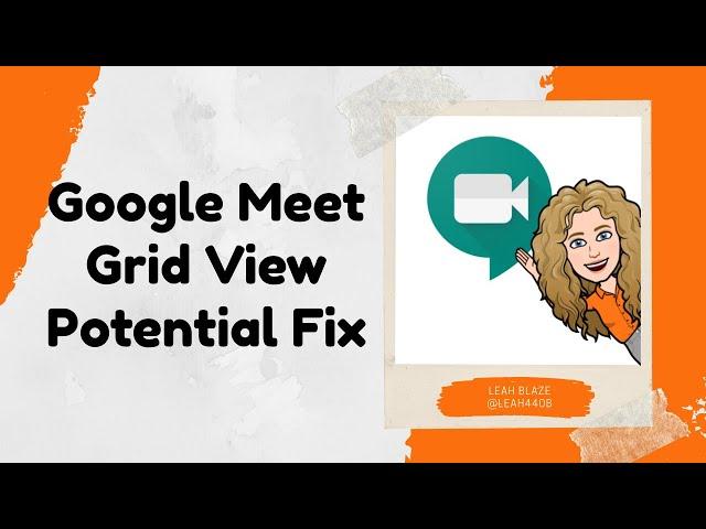 Google Meet Grid View Potential Fix