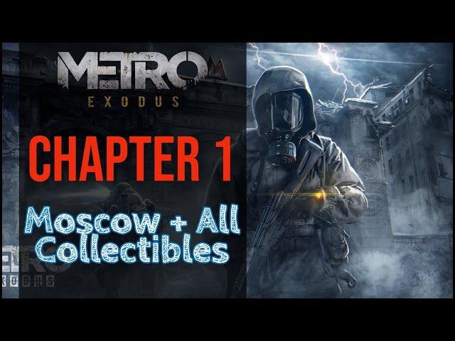 Metro Exodus Walkthrough - Chapter 1 - Moscow + All Collectibles