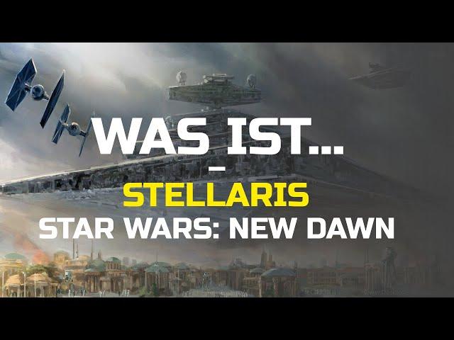 STELLARIS MOD - Was ist...? - STAR WARS: NEW DAWN