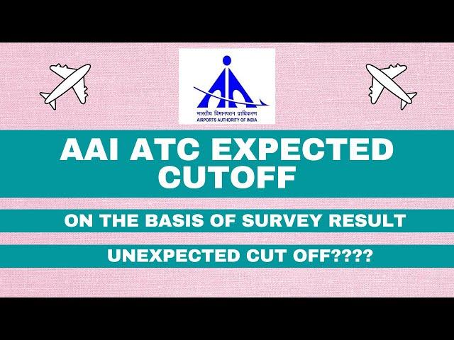 AAI ATC EXPECTED CUT OFF || SURVEY RESULTS FOR THE EXPECTED CUT OFF OF AAI ATC 2020