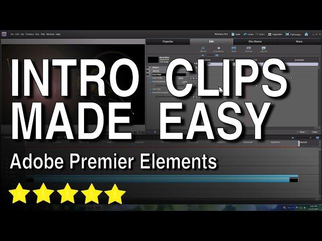 Video Intro Clips Made Easy with Adobe Premiere Elements