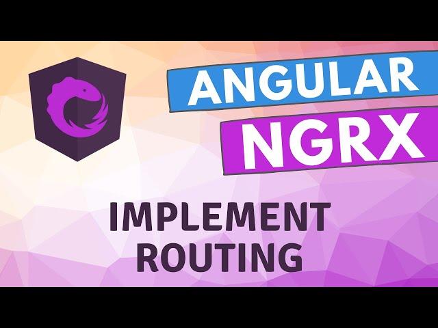 10. Implement Routing for the state management Ngrx application - Angular Ngrx