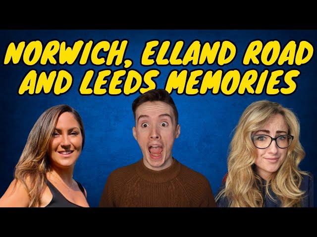 NORWICH AND ELLAND ROAD MEMORIES - Leeds 101 With @discourseofpeacocks  and @crystalscuor