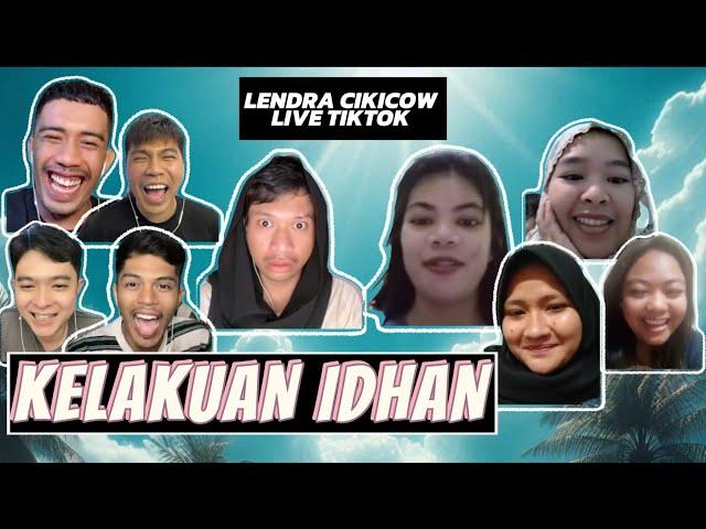 LENDRA CIKICOW: KELAKUAN IDHAN