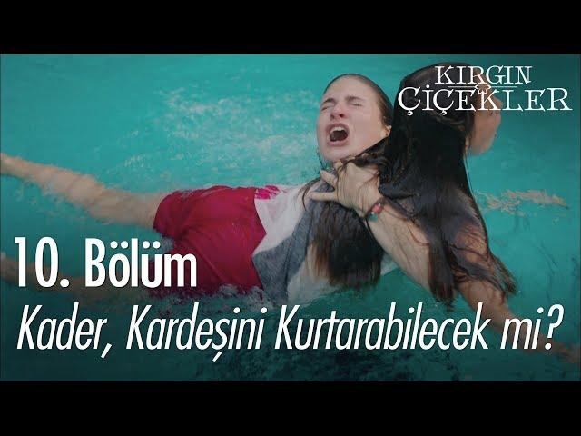 Kader, kardeşini kurtarabilecek mi? - Kırgın Çiçekler 10. Bölüm