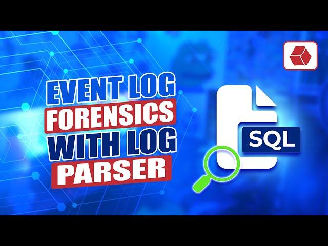 Event Log Forensics with Log Parser