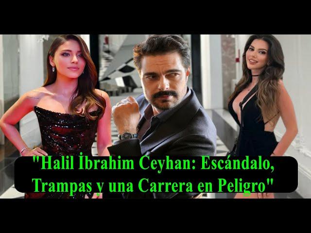 "Halil İbrahim Ceyhan: Scandal, Cheating and a Career in Danger"