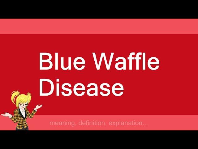 Blue Waffle Disease