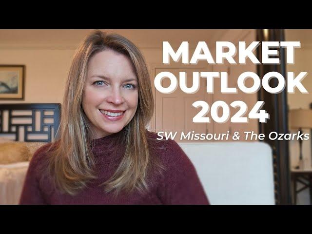 2024 Market Outlook for The Ozarks!-Branson/Springfield MO