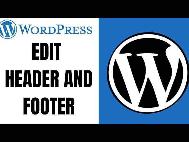 How to edit header and footer on wordpress ll Change header and footer in wordpress 2023