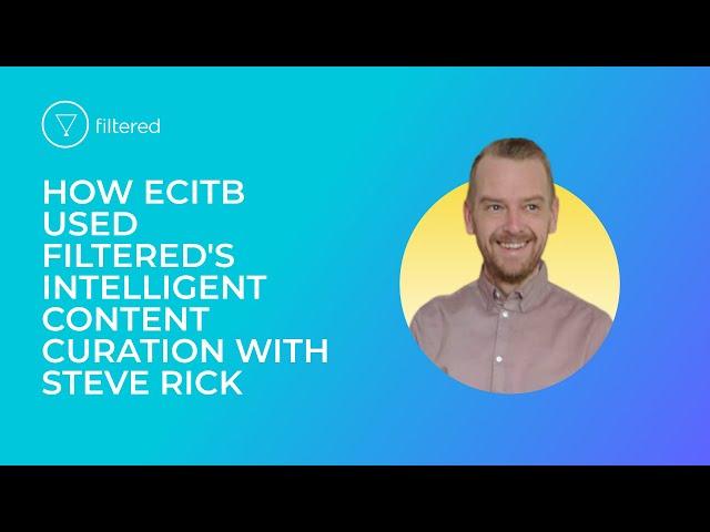 How ECITB used Filtered's intelligent content curation for their learning programme development