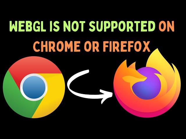 How to Fix WebGL is Not Supported on Google Chrome or Firefox in Windows 11