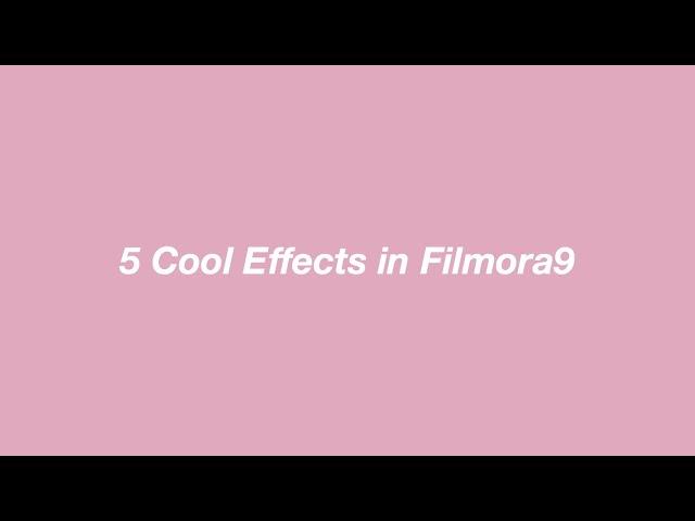 5 Cool Effects to Do On Filmora9 in 2020