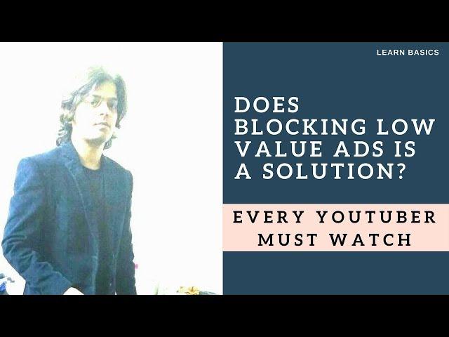 Does Blocking Low Value Ads is a Solution | low cpc ads | low cpc ads block