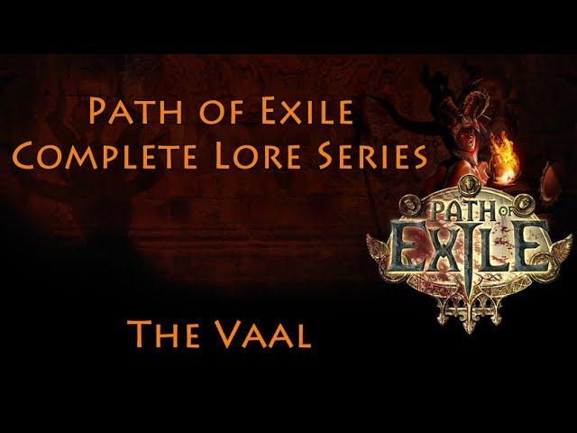 PoE Complete Lore Series: The Vaal