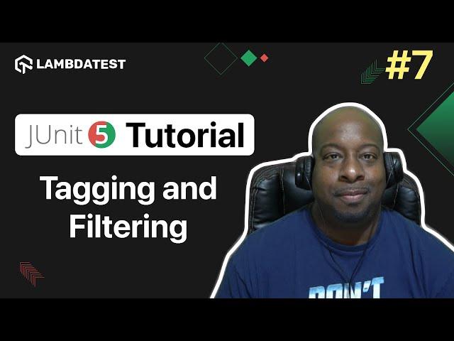 How To Tag and Filter JUnit 5 Tests | JUnit 5 Tutorial | Part - VII | LambdaTest