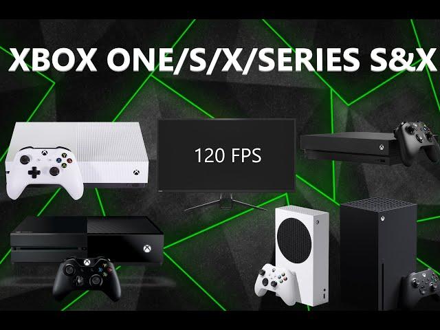 How to get 120FPS/Hz On any Xbox Console (XB1/S/X/SERIES S&X)