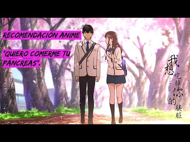 RECOMENDACIÓN ANIME "QUIERO COMERME TU PÁNCREAS".