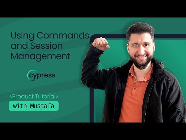 4. Using Commands and Session Management in Cypress