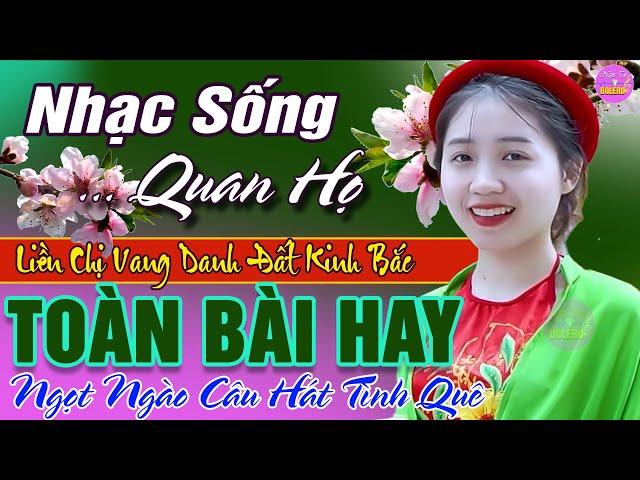 LK Nhạc Sống Quan Họ 2024 Hay Nhất  Dân Ca Quan Họ Hà Bắc Dạt Dào Chất Chứa Hồn Quê - Kim Cúc P88